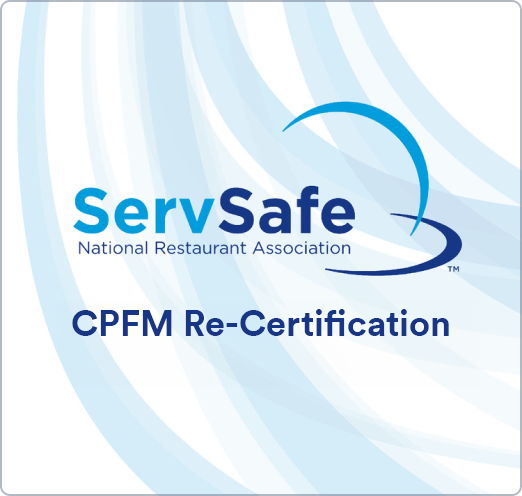 ServSafe® CPFM Re-certification